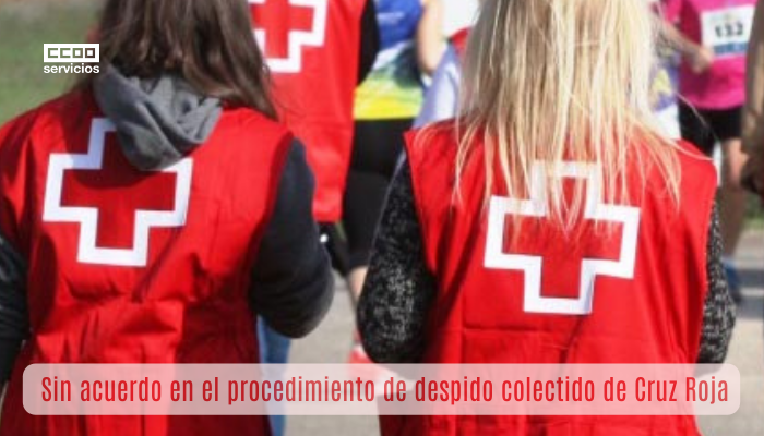 Ultima reunión periodo de consultas procedimiento de despido colectivo en Cruz Roja sin acuerdo