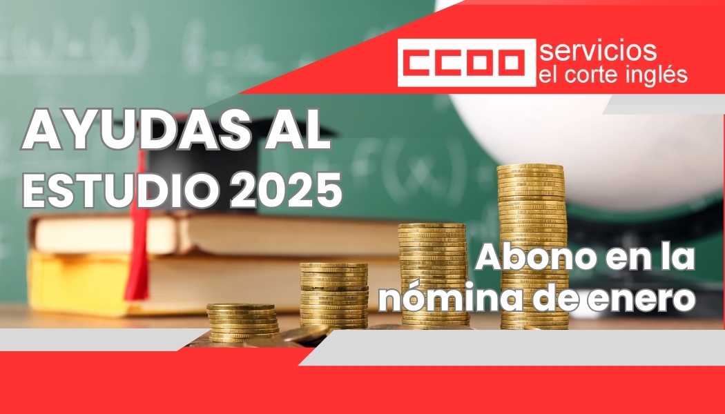 CCOO ECI FUNDACIÓN RAMÓN ARECES BECA AYUDAS AL ESTUDIO PARA HIJOS DE EMPLEADOS 2025 ABONO NÓMINA DE ENERO