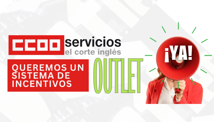 CCOO ECI CCOO COMISIONES OBRERAS EL CORTE INGLÉS TIENDAS OUTLET CONDICIONES LABORALES MESA DE NEGOCIACIÓN MESA DE TRABAJO SISTEMA DE INCENTIVOS EN OUT